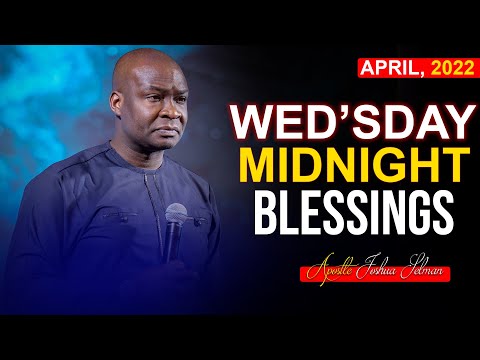 WEDNESDAY Midnight Blessings, 6th April 2022 - Apostle Joshua Selman | Good Word Before You Sleep