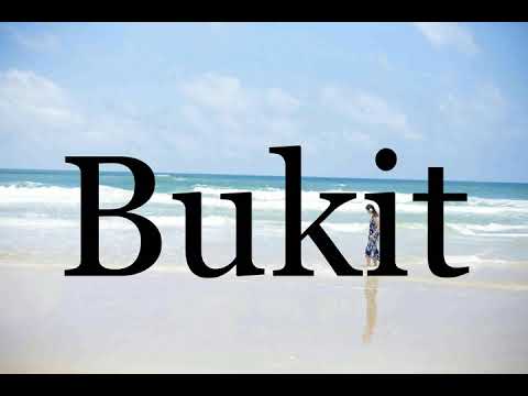 How To Pronounce Bukit🌈🌈🌈🌈🌈🌈Pronunciation Of Bukit