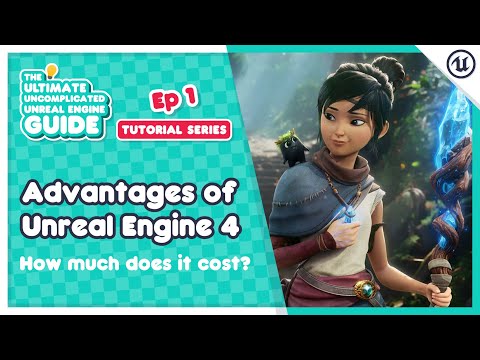Why is Unreal Engine a good choice? How much does is cost? | Ultimate UE4 Guide | Tutorial series 01
