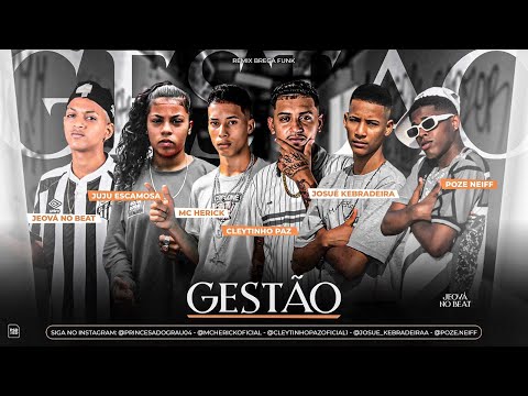 CLEYTINHO PAZ, POZE NEEIFF, JOSUÉ KEBRADEIRA, MC HERICK, JEOVÁ NO BEAT E JUJU ESCAMOSA - GESTÃO