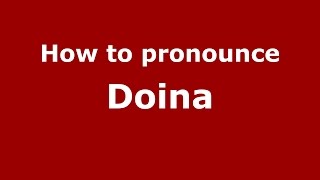 How to pronounce Doina