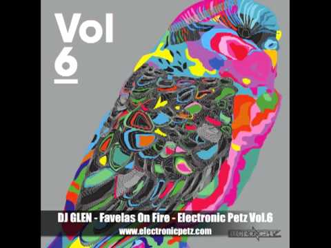 DJ GLEN - Favelas On Fire - Electronic Petz