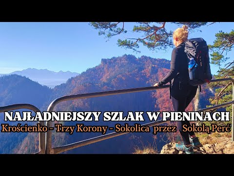 Trzy Korony i Sokolica. Najpiękniejszy szlak w Pieninach.