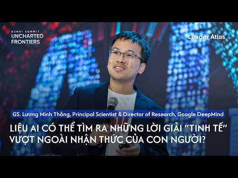 TS. Lương Minh Thắng: Liệu AI có thể tìm ra lời giải “tinh tế” vượt ngoài nhận thức của con người?