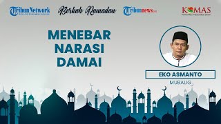 BERKAH RAMADAN: Menebar Narasi Damai