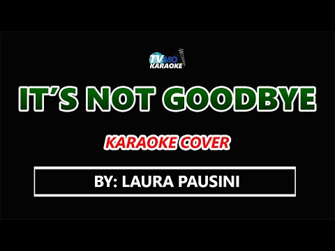 It's Not Goodbye KARAOKE Laura Pausini