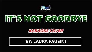 It&#39;s Not Goodbye KARAOKE Laura Pausini