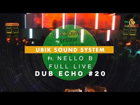 UBIK SOUND SYSTEM ft NELLO B   Full Live   DUB ECHO #20
