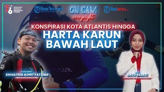 Menyibak Sejarah Indonesia di Bawah Laut, Konspirasi Letak Atlantis hingga Harta Karun