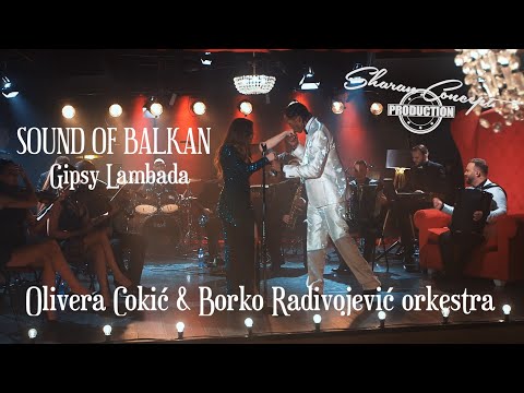 OLIVERA COKIĆ & BORKO RADIVOJEVIĆ ORKESTRA-sound of Balkan.GIPSY LAMBADA.