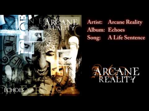 Arcane Reality - A Life Sentence (Studio Version)