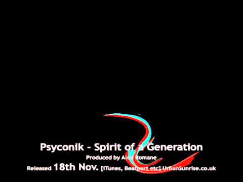 Psyconik - Spirit of a Generation [produced by Alex Romane]