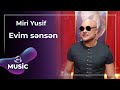 Miri Yusif - Evim sənsən
