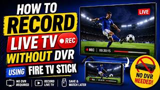 How To Record Live TV Without DVR Using Fire TV Stick