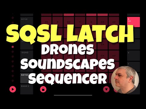 iOS SQSL Latch - Tutorial 1: Sequencer for Drones / Soundscapes