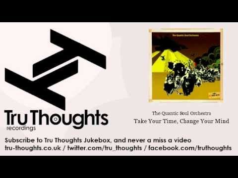 The Quantic Soul Orchestra - Take Your Time, Change Your Mind - feat. Alice Russell