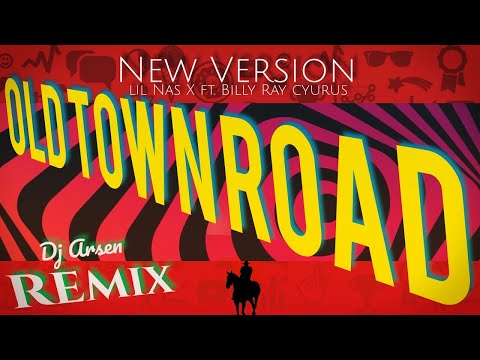Lil Nas X feat. Billy Ray Cyrus - Old Town Road (Dj Arsen Remix) 2019