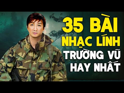 35 BÀI NHẠC LÍNH Trường Vũ  Hay Nhất 2025 - Nhạc Lính Xưa Giã Từ Vũ Khí, Lính Xa Nhà 2025