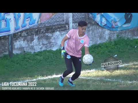 LIGA TUCUMANA 2022: Un empate entre Deportivo Aguilares y Marapa comenzó la sexta