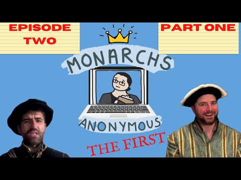 Monarchs Anonymous The First -  Phillip II of Spain and Henry VIII