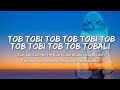 Tob Tobi Tob Tob Tobi Tob Lyrics Video And Translate