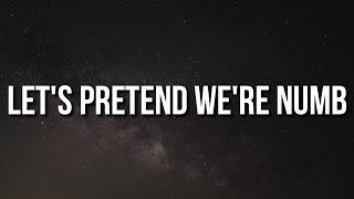XXXTENTACION - Let&#39;s Pretend We&#39;re Numb (Lyrics)