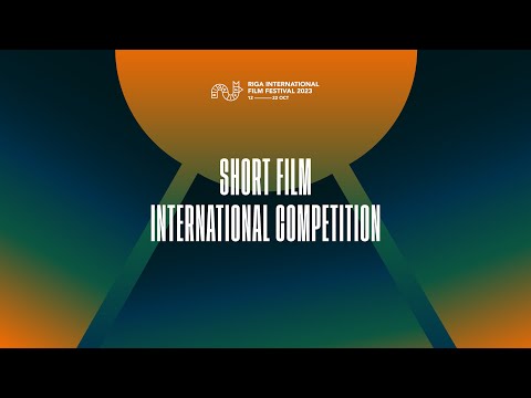 RIGA IFF SHORT FILM INTERNATIONAL COMPETITION Teaser | RIGA IFF 2023