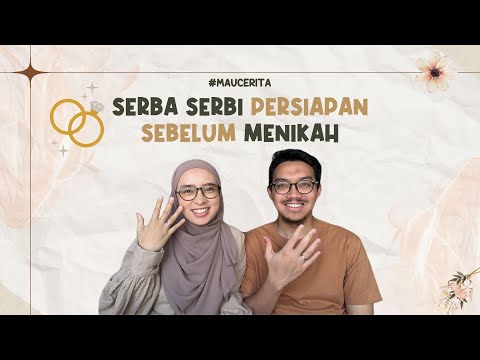 INI HAL-HAL YANG PERLU DISIAPIN SEBELUM MENIKAH - #MAUCERITA