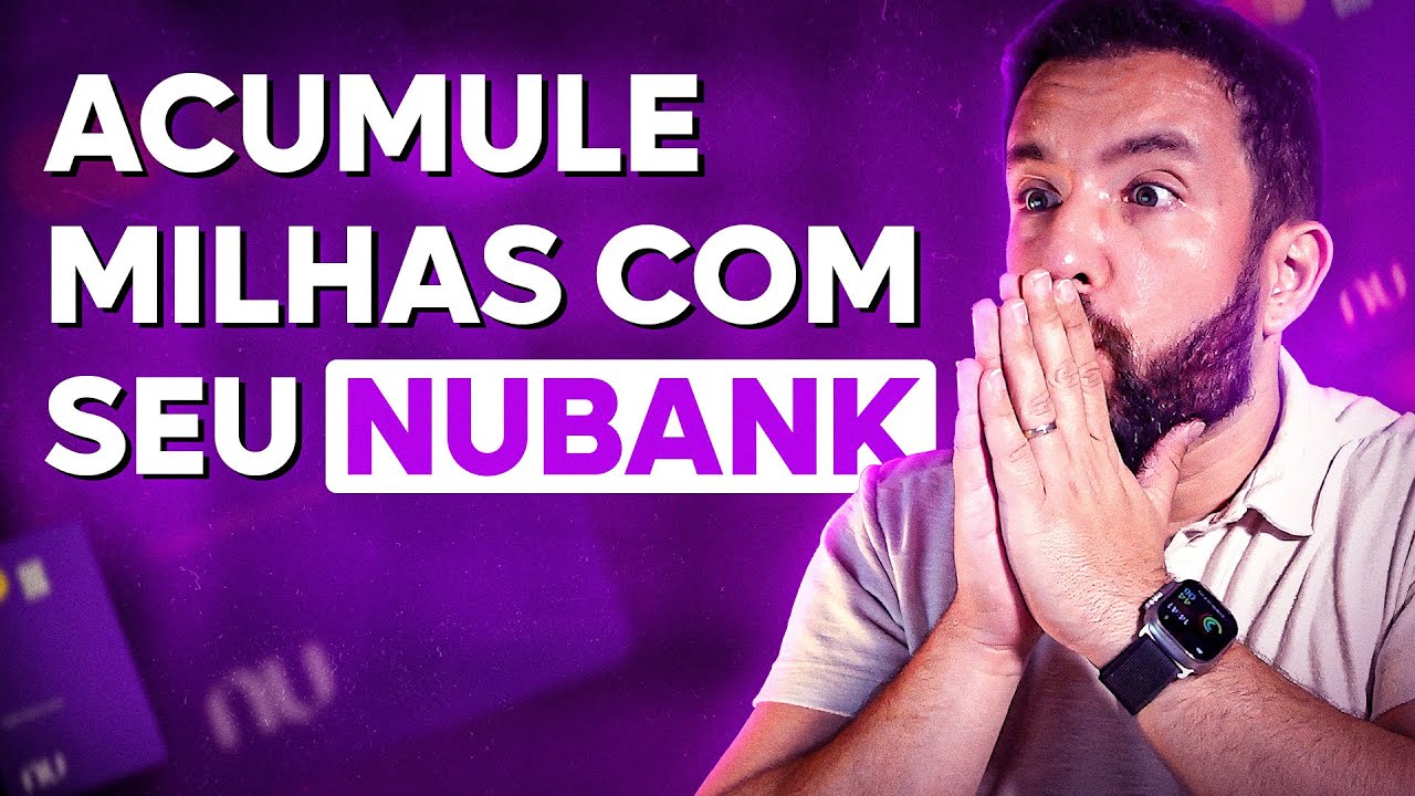 CARTÃO NUBANK: ACUMULE MUITAS MILHAS COM ESSA EXTRATÉGIA SIMPLES! [ATUALIZADO]