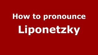 How to pronounce Liponetzky