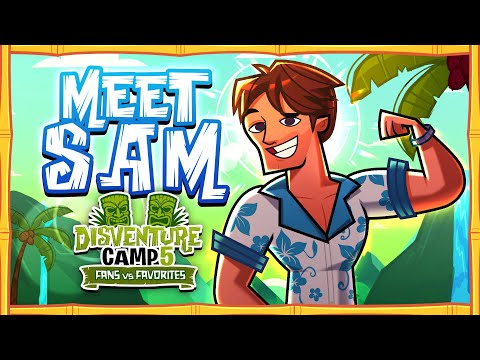 🌴 MEET SAM 🌴 Disventure Camp 5: Fans vs Favorites.