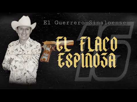 El Guerrero Sinaloense - El Flaco Espinoza