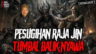 Download lagu KONTRAK PERJANJIAN HABIS, NYAWA SENDIRI MELAYANG JADI TUMBAL PESUGIHAN RAJA JIN !! mp3