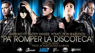 Pa Romper La Discoteca (Remix)   Farruko Ft Daddy Yankee, Yomo  Zion Y Lennox