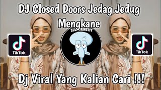Download lagu DJ CLOSED DOORS JEDAG JEDUG MENGKANE 𝚅𝙸𝙰𝙽 𝙵𝚅𝙽𝙺𝚈⚡ VIRAL TIK TOK TERBARU 2023 YANG KALIAN CARI mp3