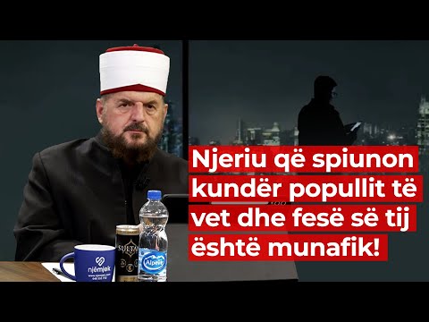 "Njeriu që spiunon kundër popullit të vet dhe fesë së tij është munafik!" - Dr. Shefqet Krasniqi