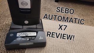 Sebo Automatic X7 In-Depth Vacuum Review - Intellitech Studios