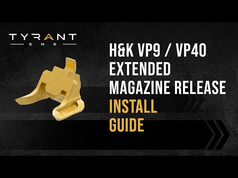 Tyrant CNC H\u0026K VP9 / VP40 Extended Magazine Release | Install Guide