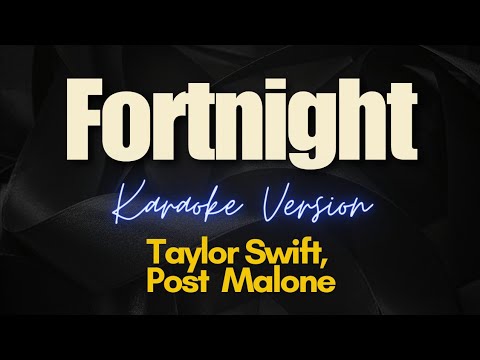 Fortnight - Taylor Swift, Post Malone (Karaoke)