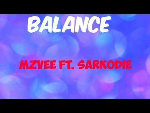 Mzvee ft. Sarkodie- balance (Official Lyrics)