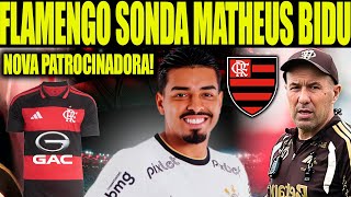 FLAMENGO SONDA SITUAÇÃO DE MATHEUS BIDU DO CORINTHIANS! GAC É A NOVA PATROCINADORA DO MENGÃO E MAIS!