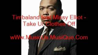 Timbaland feat Missy Elliot - Take Ur Clothes Off.wmv