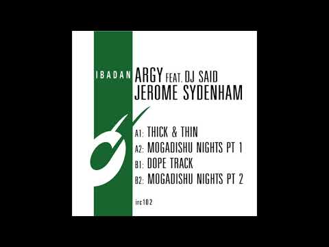 Argy, Jerome Sydenham - Mogadishu Nights (Pt 1) [Ibadan Records, IRC102_A2]