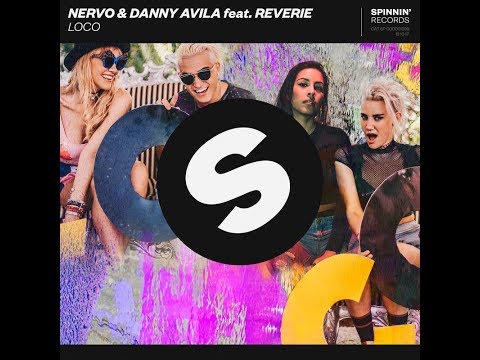 NERVO & Danny Avila ft. Reverie - Loco (AUDIO)