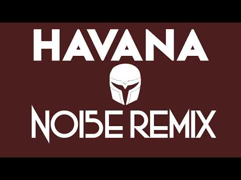 Camila Cabello - Havana ( NOI5E Remix )