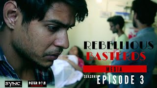 Rebellious Basterds | EPISODE 3 HD WEB SERIES