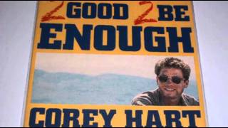 Corey Hart - 2 Good 2 Be Enough