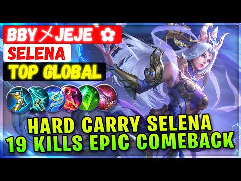 Hard Carry Selena, 19 Kills Epic Comeback [ Top Global Selena ] BbyメJeJe`✿ - Mobile Legends Build