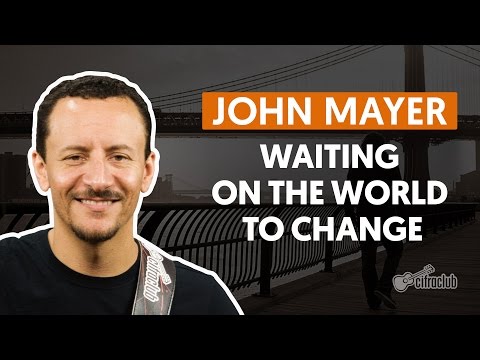 Changing - John Mayer