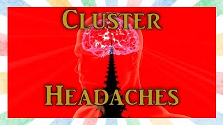 The Most Painful Headache - Cluster Headaches. The Ways Your Brain Can Break